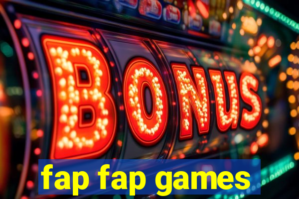 fap fap games